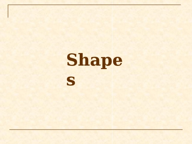 Shapes  