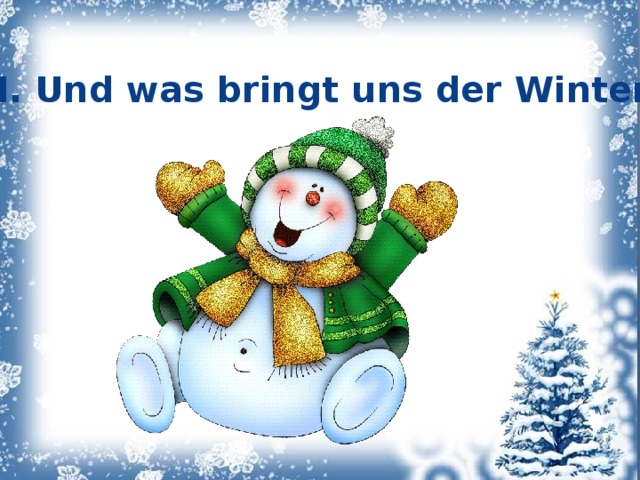 III. Und was bringt uns der Winter? 