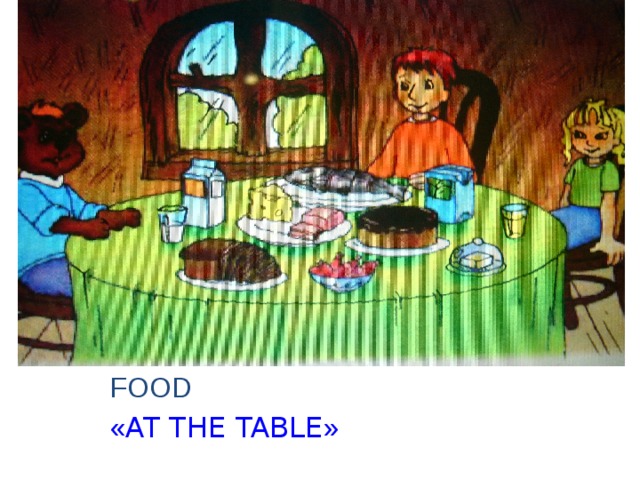 FOOD « AT THE TABLE » 