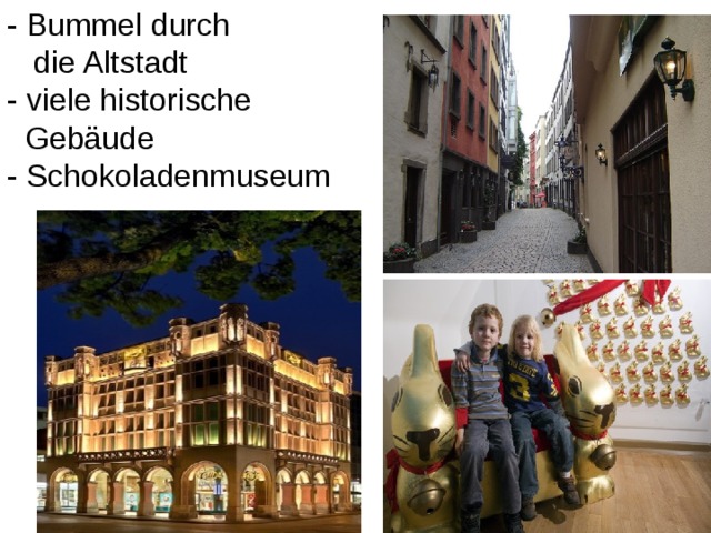 -  Bummel durch  die Altstadt -  viele historische  Gebäude - Schokoladenmuseum 
