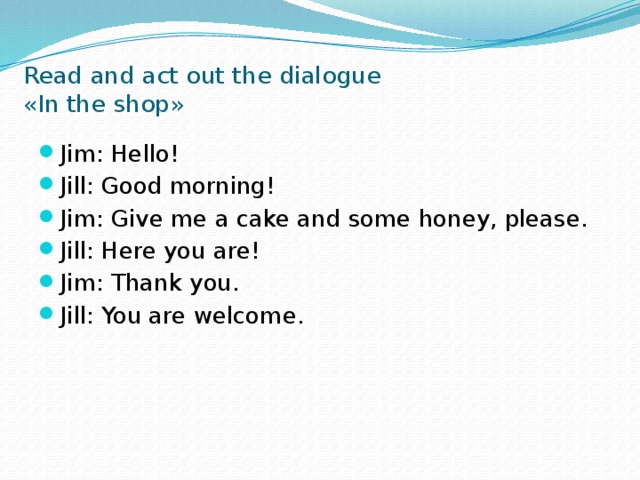 Here you can перевод. Dialogues in English for Beginners. Good morning диалог. Act out a Dialogue. In the shop Dialogue.