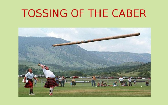 Caber перевод. Caber Toss. Подбрасывание столба Шотландские игры. Tossing the Caber. Tossing the Caber перевод на русский.