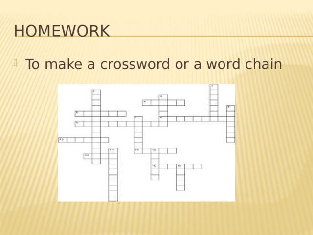 Homework To make a crossword or a word chain 