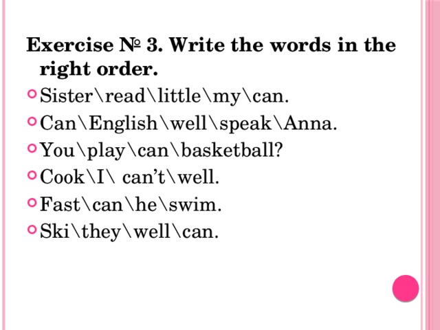 Sister reader. Well can или can well. Anna can speak English better. My sister not speak English very well. English, can, speak, you как составить предложение.