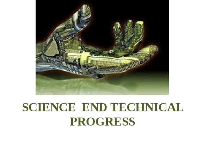 SCIENCE END TECHNICAL PROGRESS 