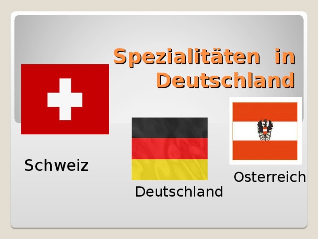 Spezialit ä ten in Deutschland Schweiz  Osterreich Deutschland 