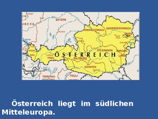 Österreich liegt im s ü dlichen Mitteleuropa.