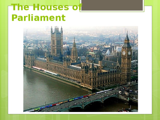 Houses of parliament перевод. The Houses of Parliament London презентация. Houses of Parliament для презентации. The House of Parliament презентация на английском. Houses of Parliament на русском языке.