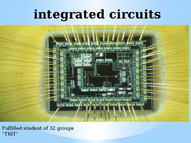 integrated circuits Fulfilled student of 32 groups 