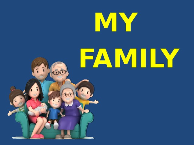  MY  FAMILY  