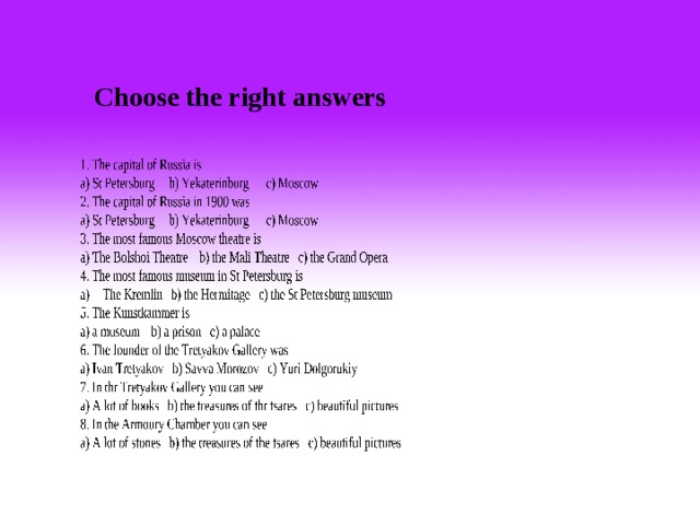 Choose  the right answers 