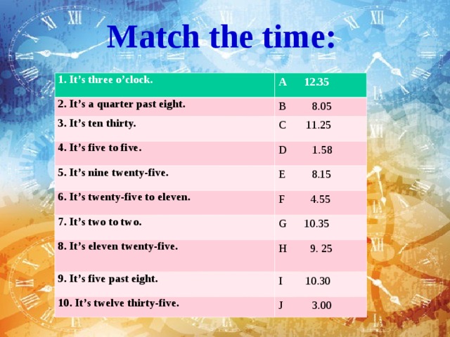 Match ответы. Match the time. Match the time ответы. Match the time 1 its three o'Clock ответ. Twelve Thirty-Five.