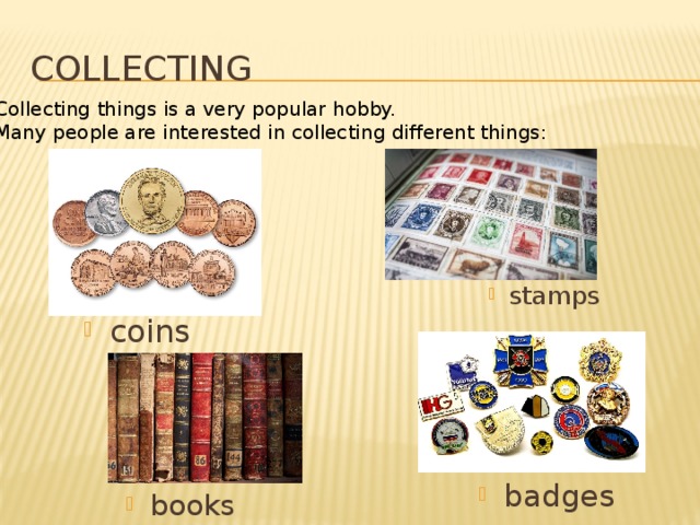 Do you collect things. Collecting - Коллекционирование в Англии. Hobby collecting things. Collect collection. Что можно рисовать и коллекционировать.