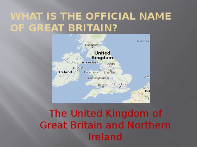 The official name of the uk is