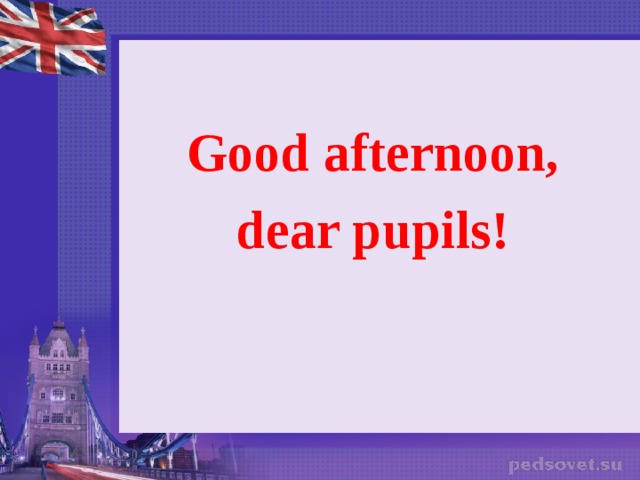 Good afternoon перевод. Good afternoon Dear pupils. Good afternoon Dear students. Good afternoon my Dear pupils!. Good afternoon my Dear students.