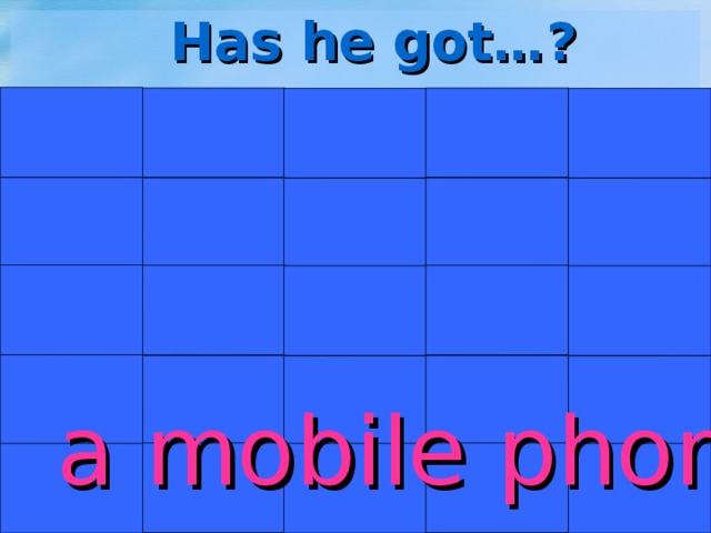 Has he got…? a mobile phone
