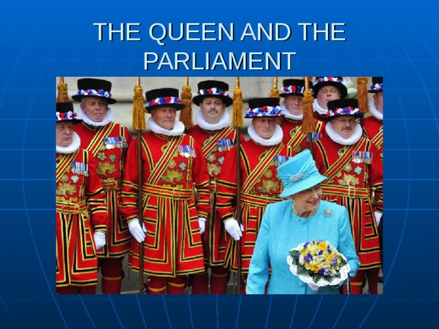 THE QUEEN AND THE PARLIAMENT 