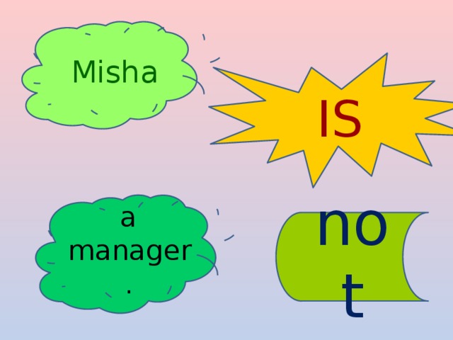 Misha IS a manager. not 