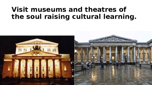 I like visiting museums