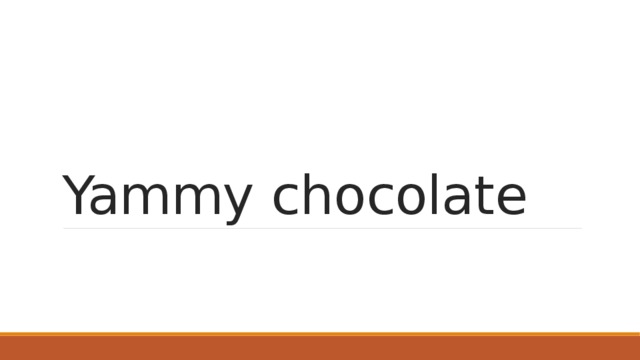 Yammy chocolate 