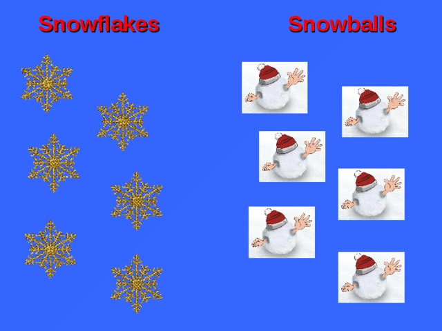 Snowflakes Snowballs  