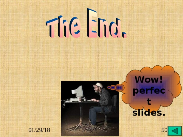 Wow! perfect slides. 