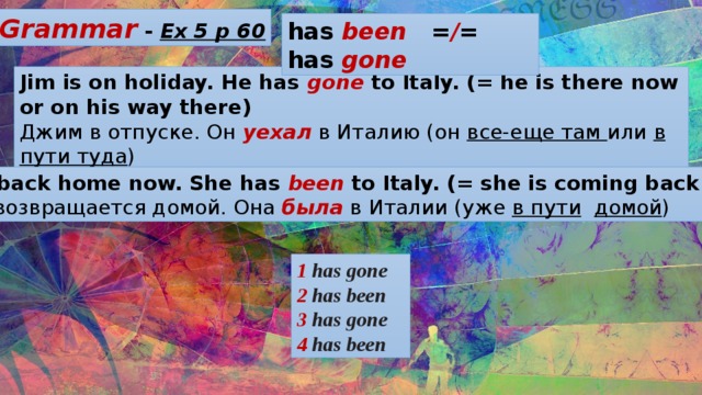 He has gone. Has gone has been правило. Have been have gone разница. Has been has gone употребление. Has gone has been to has been in правило.