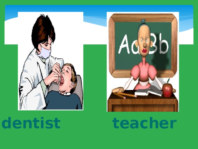 dentist teacher 