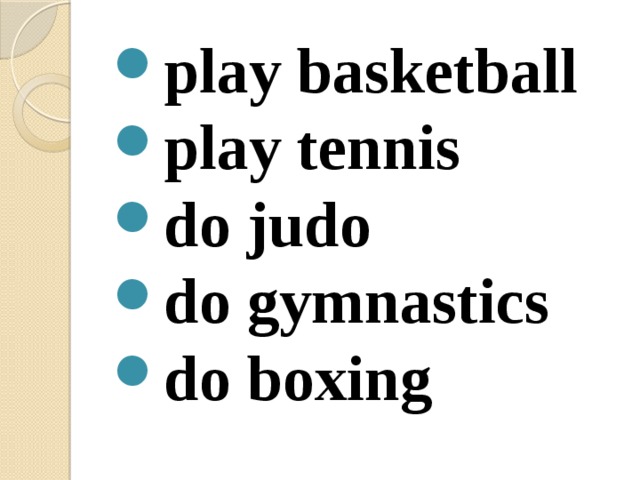 play basketball play tennis do judo do gymnastics do boxing 