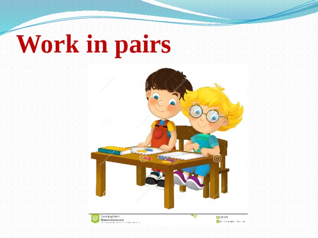 Work in pairs   