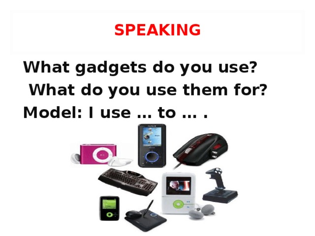 What gadgets do you use