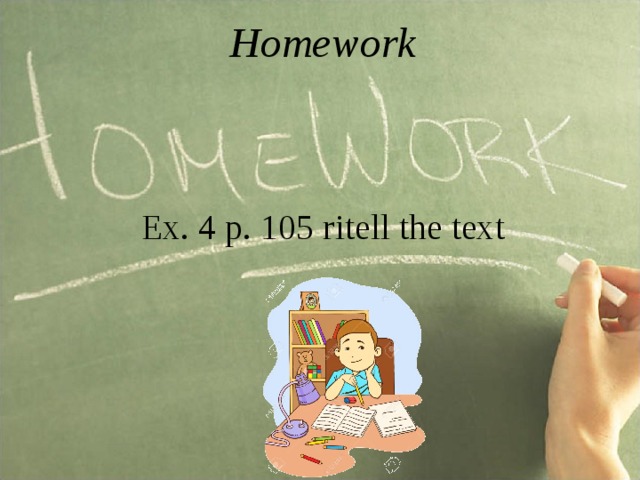 Homework Ex . 4 p. 105 ritell the text 