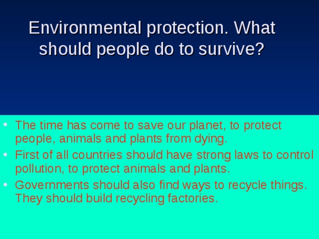 The air we breathe Every year world industry pollutes the atmosphere with about 1000 million tons of dust and other harmful substances. Big cities suffer from smog. Cars with their engines have become the main source of pollution in industrial countries. 