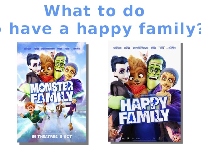What to do to have a happy family?