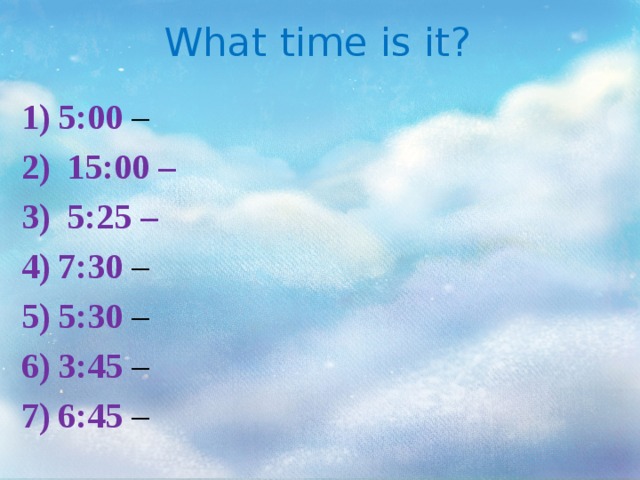 What time is it?
