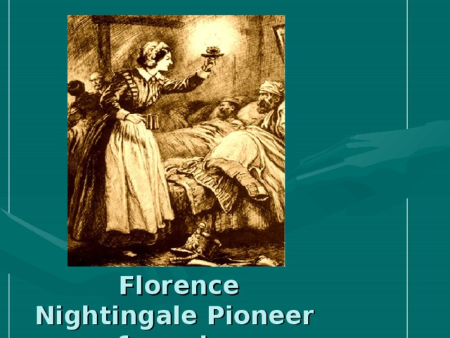 Florence Nightingale: Pioneer of Nursing