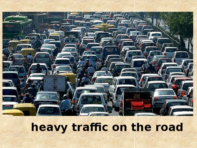 heavy traffic on the road