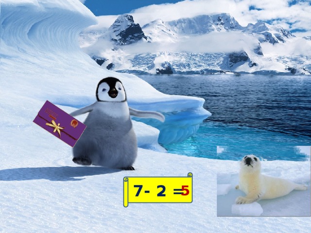 7- 2 = 5 