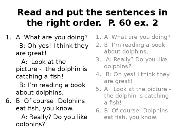 Order перевод на русский. Read and put the sentences in the right order. Read and the sentences in the right order. Put the sentences in the right order 5 класс. Read and put the sentences in the right order 1.а what are you doing.