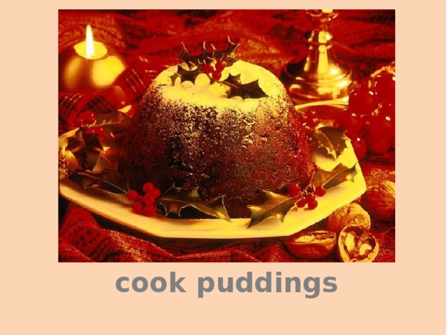 have pudding cook puddings 