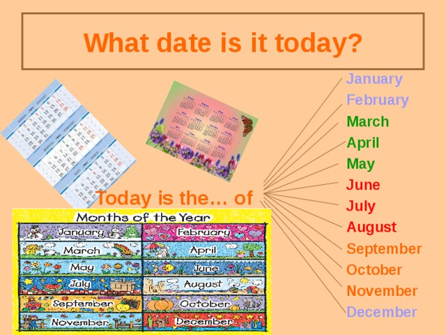 What date is it today? January February March April May June July August September October November December Today is the… of 