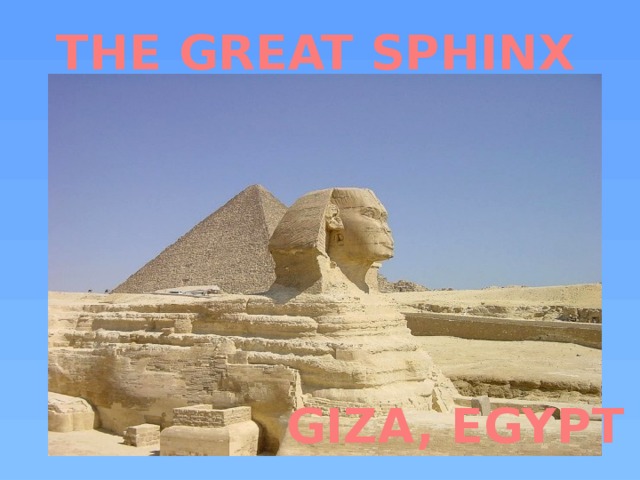 THE GREAT SPHINX GIZA, EGYPT 