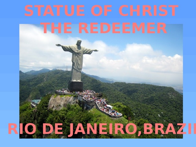 STATUE OF CHRIST THE REDEEMER RIO DE JANEIRO,BRAZIL 