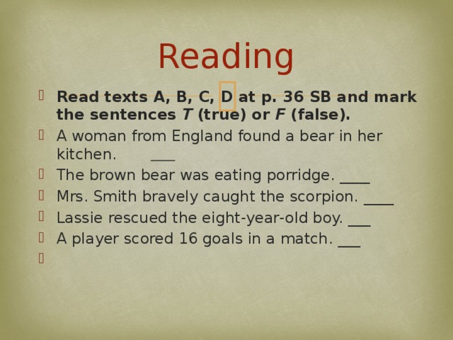 You were born in england. Read the text and Mark the sentences t true or f false.