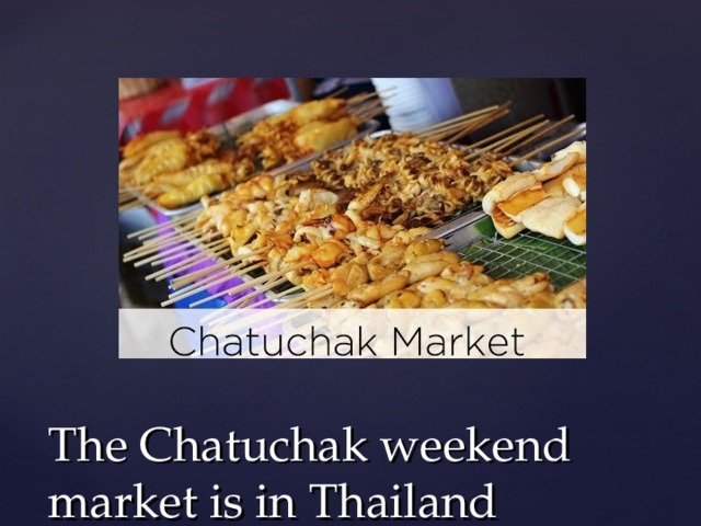 The Chatuchak weekend market is in Thailand 