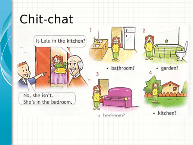 Chit-chat Какие способности приобретут слушатели по завершении обучения? Коротко опишите каждую цель и полезность данной презентации для слушателей. 1 