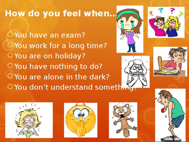 What do you feel when. How do you feel when. How do you feel when for Kids. How do you. How are you how do you do.