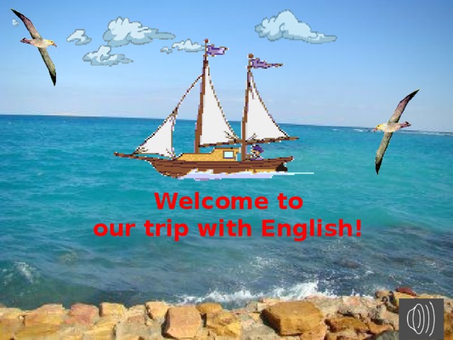 Welcome to our trip with English! 