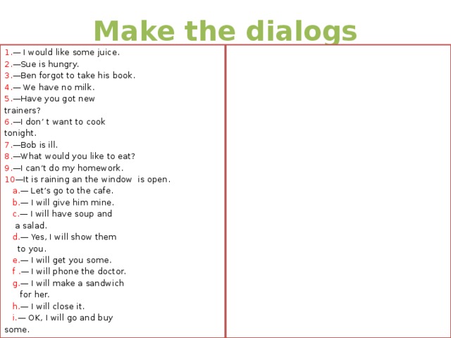 Dialogue would like