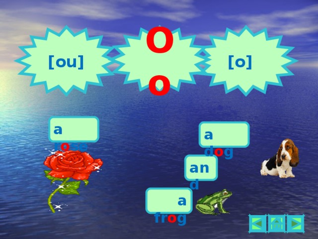  [ ou ]  [ o ] Oo a r o se a d o g and a fr o g    